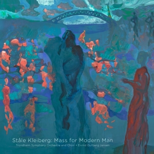 Kleiberg Ståle - Mass For Modern Man in the group MUSIK / Musik Blu-Ray / Klassiskt at Bengans Skivbutik AB (2479680)