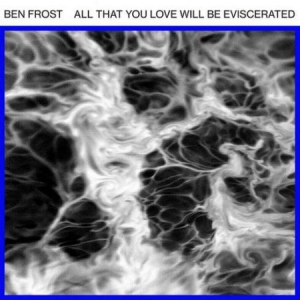 Frost Ben - All That You Love Will Be Eviscerat in the group VINYL / Pop-Rock at Bengans Skivbutik AB (2485898)