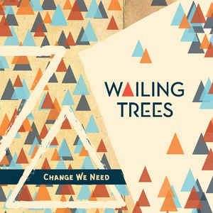 Wailing Trees - Change We Need in the group CD / Reggae at Bengans Skivbutik AB (2491967)