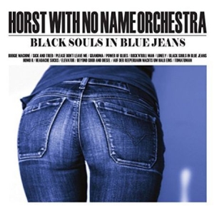 Horst With No Name Orchestra - Black Souls In Blue Jeans in the group CD / Pop-Rock at Bengans Skivbutik AB (2491971)