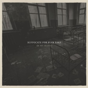 Suffocate For Fuck Sake - In My Blood (+Download) in the group VINYL / Hårdrock/ Heavy metal at Bengans Skivbutik AB (2492668)