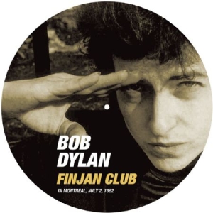 Dylan Bob - Finjan Club In Montreal 1962 (Pic-L in the group VINYL / Rock at Bengans Skivbutik AB (2494964)