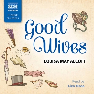 Alcott Louisa May - Good Wives (3 Cd) in the group CD / Klassiskt at Bengans Skivbutik AB (2495103)