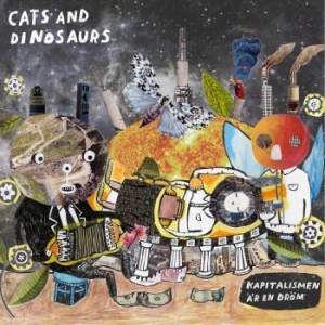 Cats and Dinosaurs - Kapitalismen Är En Dröm in the group CD / Pop-Rock at Bengans Skivbutik AB (2498500)