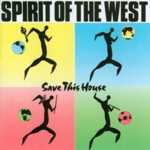 Spirit Of The West - Save This House in the group CD / Rock at Bengans Skivbutik AB (2510413)
