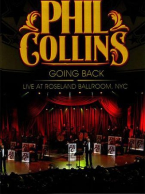 Phil Collins - Going Back - Live At Roseland Ballr in the group MUSIK / Musik Blu-Ray / Pop at Bengans Skivbutik AB (2511010)