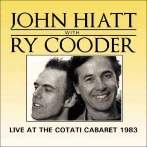 Hiatt John With Cooder Ry - Live At The Cotati Cabaret (Live Br in the group CD / Pop at Bengans Skivbutik AB (2514712)