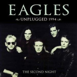 Eagles - Unplugged 1994 (Live Broadcast) i gruppen CD / Pop-Rock hos Bengans Skivbutik AB (2514725)