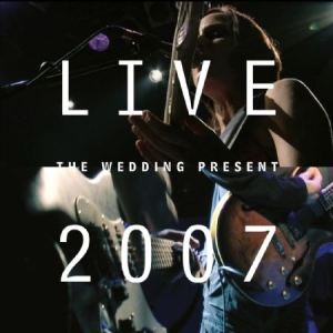 Wedding Present - Live 2007 (Cd+Dvd) in the group CD / Rock at Bengans Skivbutik AB (2517332)