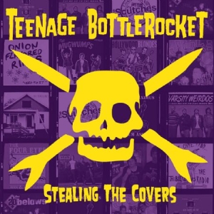 Teenage Bottlerocket - Stealing The Covers in the group CD / Pop-Rock at Bengans Skivbutik AB (2517340)