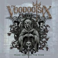VOODOO SIX - MAKE WAY FOR THE KING in the group CD / Hårdrock at Bengans Skivbutik AB (2522124)