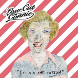Low Cut Connie - Get Out The Lotion in the group CD / Rock at Bengans Skivbutik AB (2522284)
