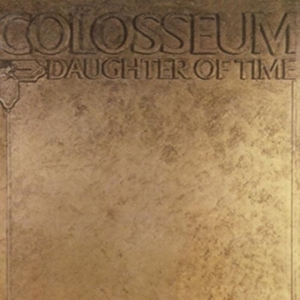 Colosseum - Daughter Of Time: Remastered & Expa in the group CD / Pop-Rock at Bengans Skivbutik AB (2524299)