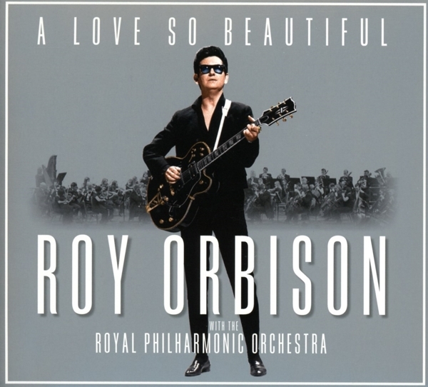 Orbison Roy - A Love So Beautiful: Roy Orbison & The Royal Philharmonic Orchestra in the group CD / Pop-Rock,Övrigt at Bengans Skivbutik AB (2524836)