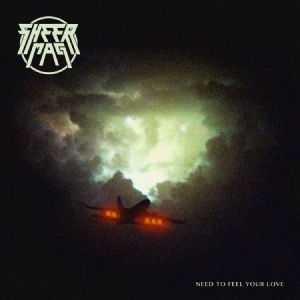 Sheer Mag - Need To Feel Your Love in the group OUR PICKS / Best Album Of The 10s / Bäst Album Under 10-talet - RollingStone at Bengans Skivbutik AB (2534849)