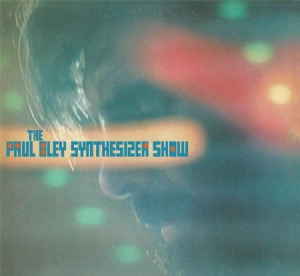 Bley Paul - Paul Bley Synthesizer Show in the group VINYL / Jazz/Blues at Bengans Skivbutik AB (2538547)