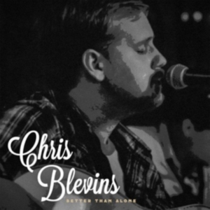 Blevins Chris - Better Than Alone in the group CD / Pop-Rock at Bengans Skivbutik AB (2538649)