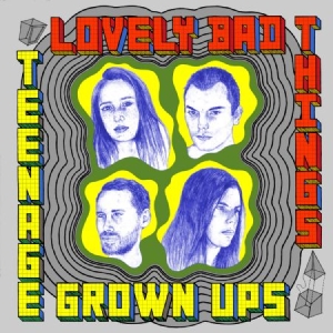 Lovely Bad Things - Teenage Grown Ups in the group CD / Pop-Rock at Bengans Skivbutik AB (2538881)