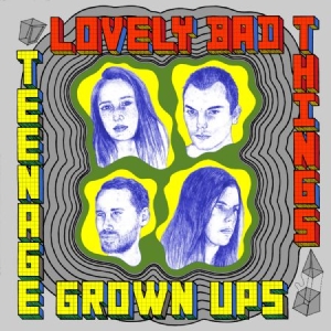 Lovely Bad Things - Teenage Grown Ups in the group CD / Pop-Rock at Bengans Skivbutik AB (2538881)