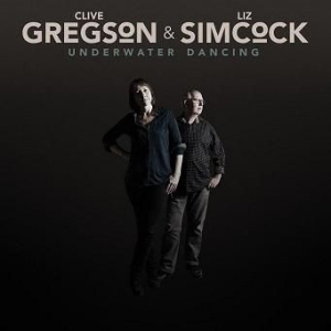 Gregson Clive & Liz Simocock - Underwater Dancing in the group CD / Pop at Bengans Skivbutik AB (2538957)