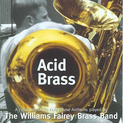 Williams Fairey Brass Band - Acid Brass in the group CD / Rock at Bengans Skivbutik AB (2539141)