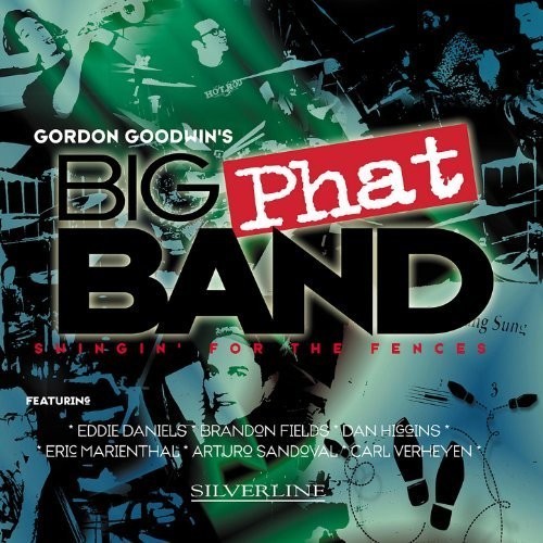 Gordon Goodwin's Big Phat Band - Swingin' For The Fences in the group CD / Jazz/Blues at Bengans Skivbutik AB (2540251)