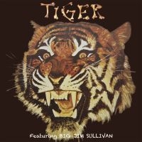 Tiger - Tiger Feat. Jim Sullivan in the group CD / Pop-Rock at Bengans Skivbutik AB (2540466)
