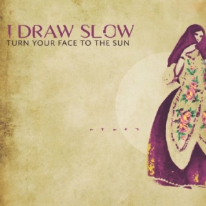 I Draw Slow - Turn Your Face To The Sun in the group CD / Pop at Bengans Skivbutik AB (2542365)