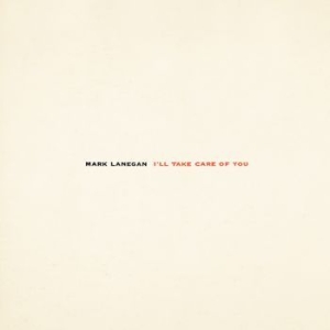 Mark Lanegan - I'll Take Care Of You (Re-Issue) in the group VINYL / Pop-Rock at Bengans Skivbutik AB (2543301)