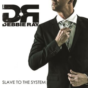 Debbie Ray - Slave To The System in the group CD / CD Hardrock at Bengans Skivbutik AB (2543466)