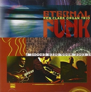 Clark Ken & Organ Trio - Eternal Funk in the group CD / Jazz/Blues at Bengans Skivbutik AB (2546888)