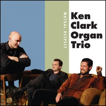 Clark Ken And Organ Trio - Mutual Respect in the group CD / Bestsellers at Bengans Skivbutik AB (2546895)