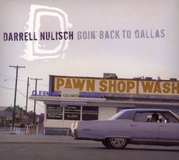 Nulisch Darrell - Goin' Back To Dallas in the group CD / Bestsellers at Bengans Skivbutik AB (2546898)