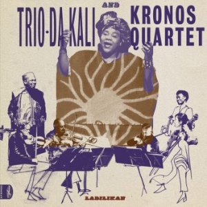 Trio Da Kali Kronos Quartet - Ladilikan in the group VINYL / Elektroniskt,Pop-Rock,World Music at Bengans Skivbutik AB (2547438)