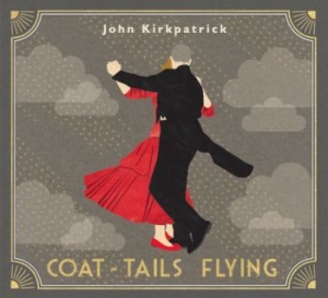 Kirkpatrick John - Coat-Tails Flying in the group CD / Elektroniskt at Bengans Skivbutik AB (2547805)