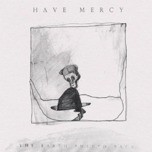 Have Mercy - Earth Pushed Back in the group CD / Rock at Bengans Skivbutik AB (2548930)