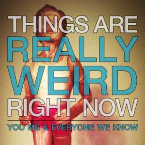 You Me And Everyone We Know - Things Are Really Weird Right Now in the group CD / Rock at Bengans Skivbutik AB (2549061)