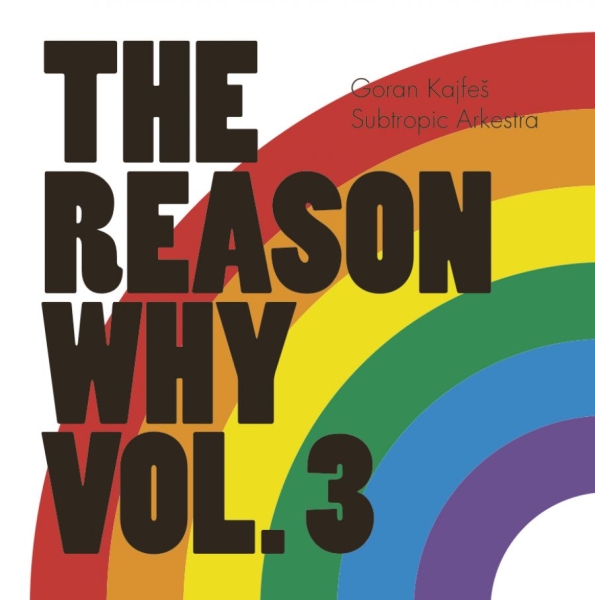Goran Kajfes Subtropic Arkestra - Reason Why Vol.3 in the group CD / Bestsellers at Bengans Skivbutik AB (2549119)