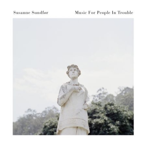 Sundfør Susanne - Music For People In Trouble in the group OUR PICKS / Way Out West / Old Wow at Bengans Skivbutik AB (2549584)