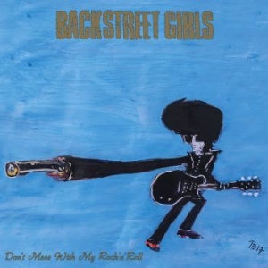 Backstreet Girls - Don't Mess With My Rock 'N' Roll in the group CD / Norsk Musik,Pop-Rock at Bengans Skivbutik AB (2551342)