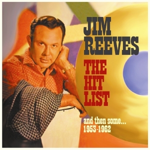 Jim Reeves - Hit List, And Then Some 1953-1962 in the group CD / Country at Bengans Skivbutik AB (2551368)