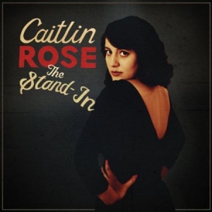 Rose Caitlin - Stand-In in the group CD / Country at Bengans Skivbutik AB (2551441)