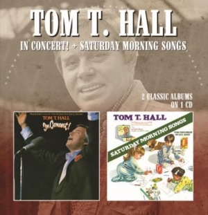 Hall Tom T. - In Concert/Saturday Morning Songs in the group CD / Country at Bengans Skivbutik AB (2551712)