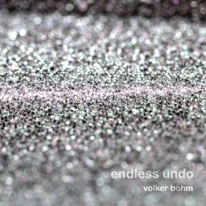 Böhm Volker - Endless Undo in the group CD / Upcoming releases / Övrigt at Bengans Skivbutik AB (2553220)