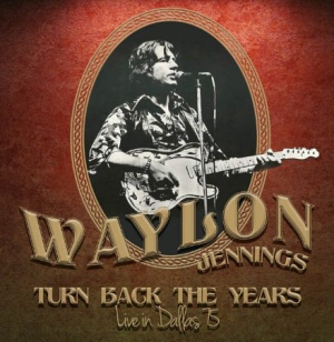 Jennings Waylon - Turn Back The Years - Live '75 in the group VINYL / Country at Bengans Skivbutik AB (2553242)