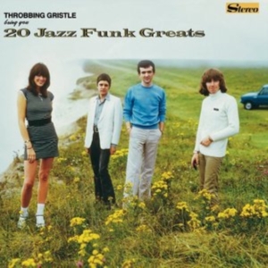Throbbing Gristle - 20 Jazz Funk Greats in the group OUR PICKS / Bengans Staff Picks / Tonka's Playlist For Now at Bengans Skivbutik AB (2553258)
