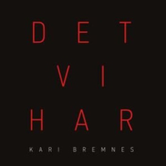 Bremnes Kari - Det Vi Har in the group CD / Pop-Rock at Bengans Skivbutik AB (2553280)