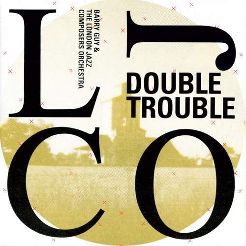 Barry Guy London Jazz Composers Or - Double Trouble in the group CD / Jazz/Blues at Bengans Skivbutik AB (2553304)