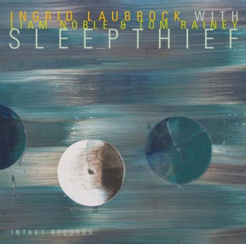 Ingrid Laubrock With Liam Noble And - Sleepthief in the group CD / Jazz/Blues at Bengans Skivbutik AB (2557401)