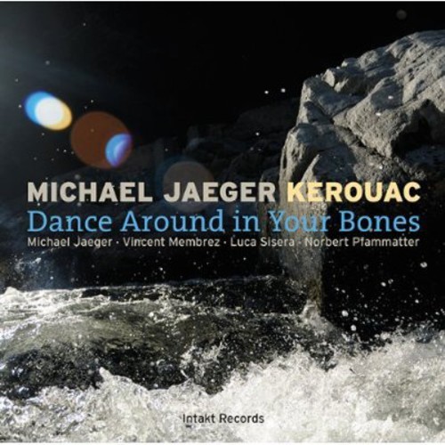 Michael Jaeger Kerouac - Dance Around In Your Bones in the group CD / Jazz/Blues at Bengans Skivbutik AB (2557470)